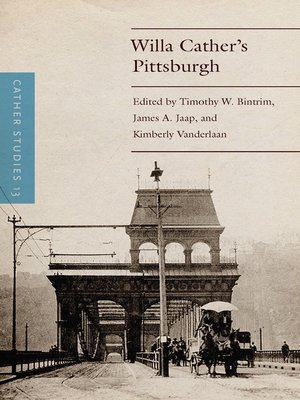 cover image of Cather Studies, Volume 13: Willa Cather's Pittsburgh